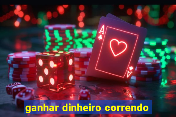ganhar dinheiro correndo